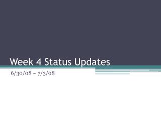 Week 4 Status Updates