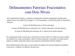 Delineamentos Fatoriais Fracionários com Dois Níveis