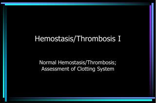 Hemostasis/Thrombosis I