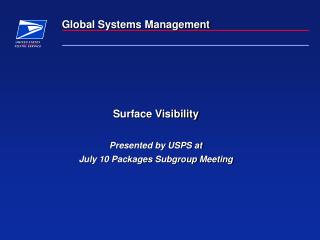 Surface Visibility Presented by USPS at July 10 Packages Subgroup Meeting
