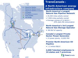 North America’s Largest Natural Gas Pipeline Network 35,500 miles wholly-owned