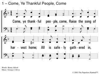 1 – Come, Ye Thankful People, Come