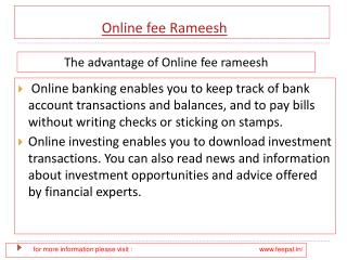 Benefit of using online fee rameesh