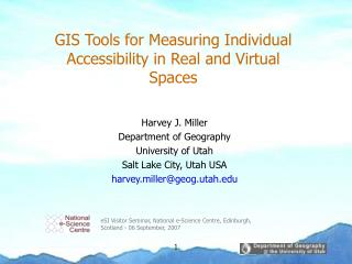 GIS Tools for Measuring Individual Accessibility in Real and Virtual Spaces