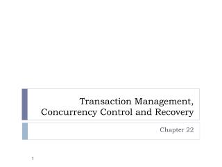 Transaction Management, Concurrency Control and Recovery