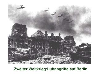 Zweiter Weltkrieg:Luftangriffe auf Berlin