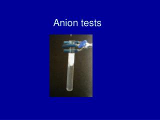 Anion tests