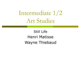 Intermediate 1/2 Art Studies