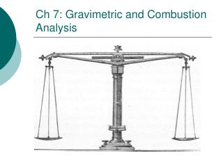 Ch 7: Gravimetric and Combustion Analysis