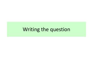 Writing the question