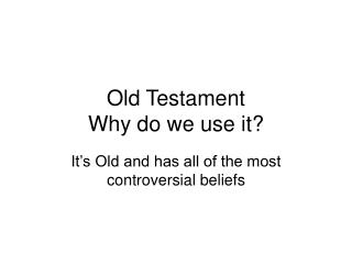 Old Testament Why do we use it?