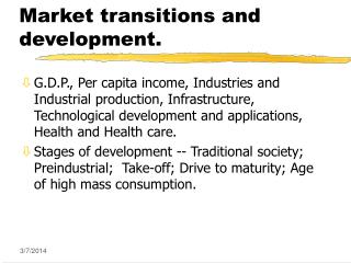 Market transitions and development.