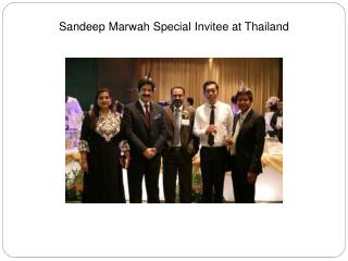 Sandeep Marwah Special Invitee at Thailand