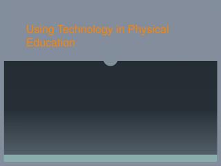 Using Technology in Physical Education