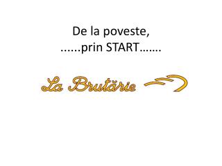 De la poveste , ...... prin START…….