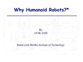 Why Humanoid Robots?*