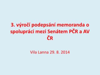 3. výročí podepsání memoranda o spolupráci mezi Senátem PČR a AV ČR