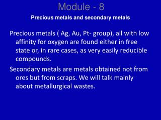 Precious metals and secondary metals