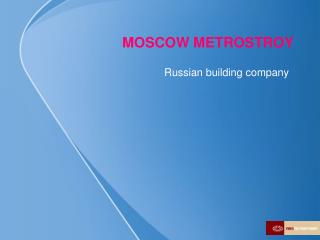 MOSCOW METROSTROY