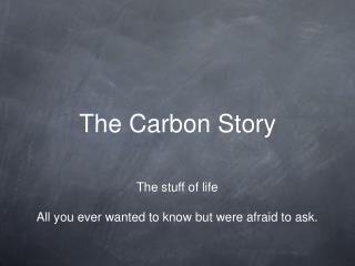 The Carbon Story