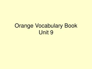 Orange Vocabulary Book Unit 9
