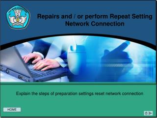 Repairs and / or perform Repeat Setting Network Connection