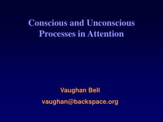 Conscious and Unconscious Processes in Attention