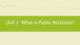 Unit 1 What is Public Relations?