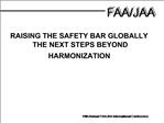 RAISING THE SAFETY BAR GLOBALLY THE NEXT STEPS BEYOND HARMONIZATION