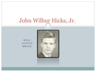 John Wilbur Hicks, Jr.