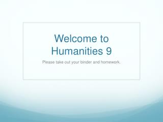 Welcome to Humanities 9