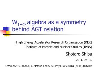 W 1+ ∞ algebra as a symmetry behind AGT relation