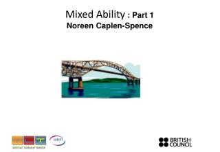 Mixed Ability : Part 1 Noreen Caplen-Spence
