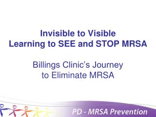 Invisible to Visible Learning to SEE and STOP MRSA