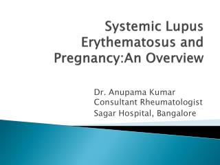 Systemic Lupus Erythematosus and Pregnancy:An Overview