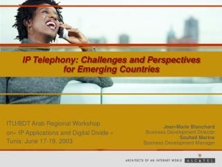 IP Telephony: Challenges and Perspectives for Emerging Countries