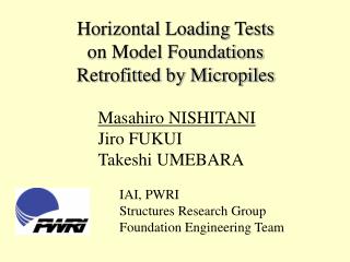 Horizontal Loading Tests on Model Foundations Retrofitted by Micropiles