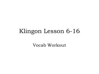 Klingon Lesson 6-16