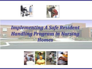 Implementing A Safe Resident Handling Program in Nursing Homes
