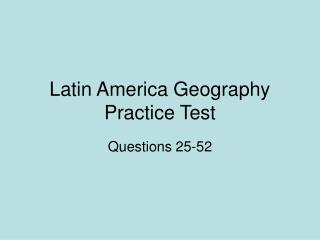 Latin America Geography Practice Test