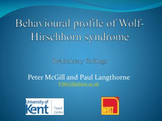 Behavioural profile of Wolf- Hirschhorn syndrome Preliminary findings