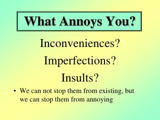 What Annoys You?