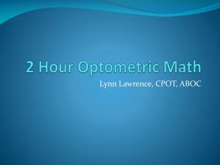 2 Hour Optometric Math