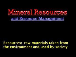 Mineral Resources and Resource Management