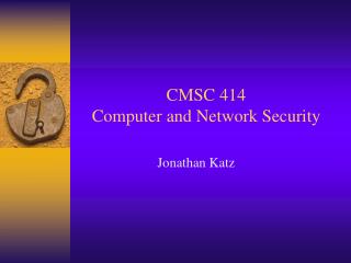 CMSC 414 Computer and Network Security