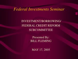 Federal Investments Seminar