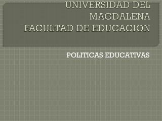 UNIVERSIDAD DEL MAGDALENA FACULTAD DE EDUCACION