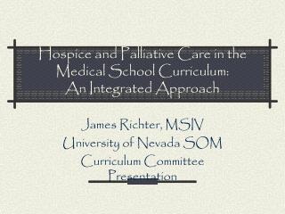 Hospice and Palliative Care in the Medical School Curriculum: An Integrated Approach