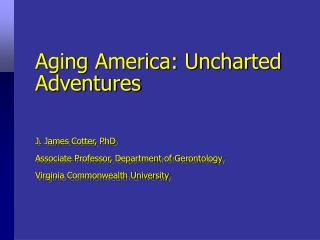 Aging America: Uncharted Adventures