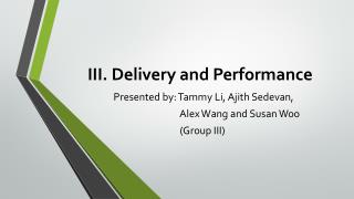 III. Delivery and Performance
